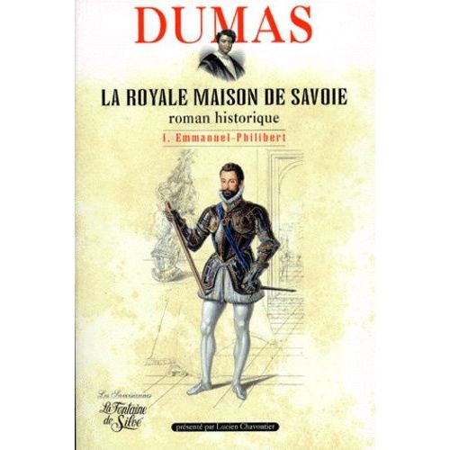 La Royale Maison De Savoie - Tome 1, Emmanuel-Philibert