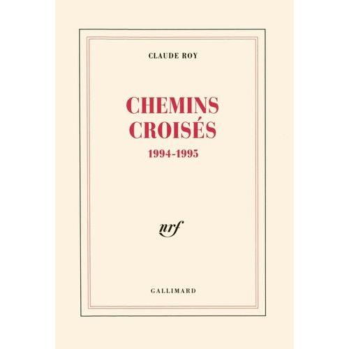 Livres De Bord / Claude Roy Tome 6 - Chemins Croisés