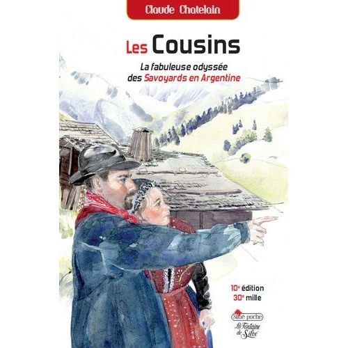 Les Cousins - La Fabuleuse Odyssée Des Savoyards En Argentine