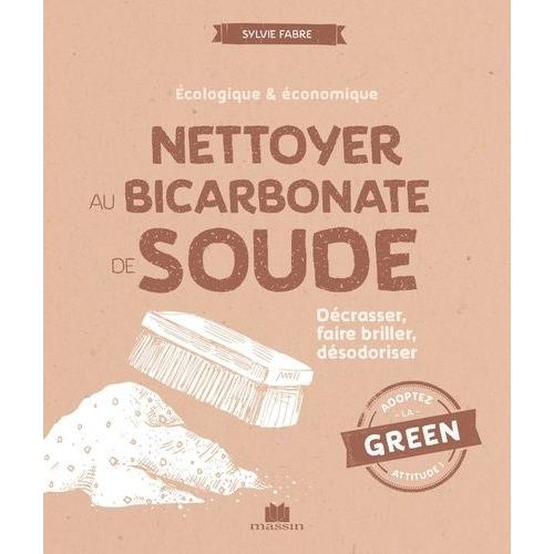 Nettoyer Au Bicarbonate De Soude - Décrasser, Faire Briller, Désodoriser
