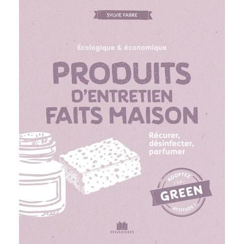 Produits D'entretien Faits Maison - Récurer, Désinfecter, Parfumer