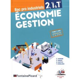 Economie Gestion 2de 1re Tle Bac Pro Industriels - Tome 3 Ans Modules 1, 2, 3, 4