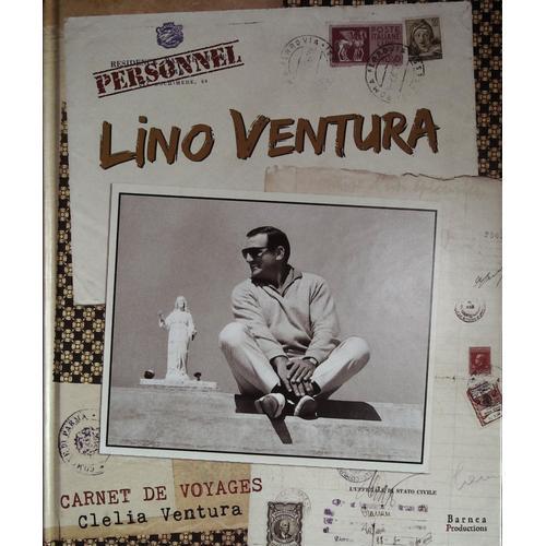 Lino Ventura Carnet De Voyages Par Clelia Ventura