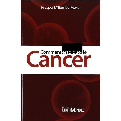 Comment Éradiquer Le Cancer
