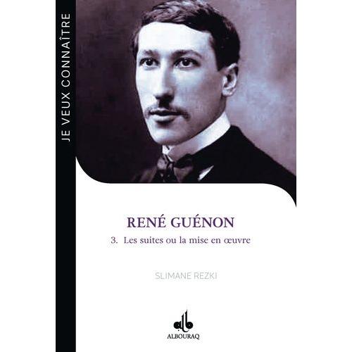 René Guénon - Tome 3, Les Suites Ou La Mise En Oeuvre - Le Passeur (1886-1951)