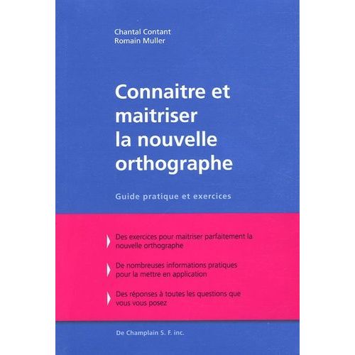 Connaître Et Maîtriser La Nouvelle Orthographe - Guide Pratique Et Exercices