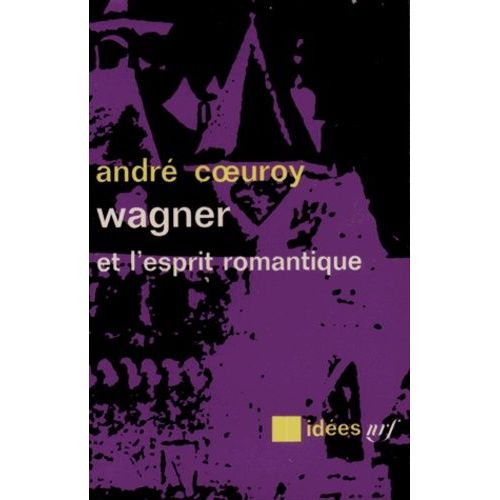 Wagner Et L'esprit Romantique