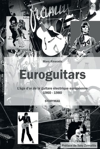 Euroguitars - L'âge D'or De La Guitare Électrique Européenne 1960-1980 - Une Encyclopédie De Toutes Les Marques Européennes Qui Ont Fait La Légende