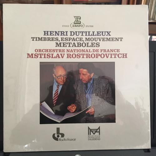 Henri Dutilleux: Timbres, Espace, Mouvement, Metaboles. Mstislav Rostropovitch, Orchestre National De France. Erato Stu 71516. Musique Française D'aujourd'hui