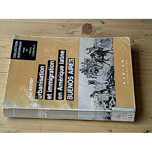 Urbanisation Et Immigration En Amérique Latine. Buenos-Aires (Xixe Et Xxe Siècles)