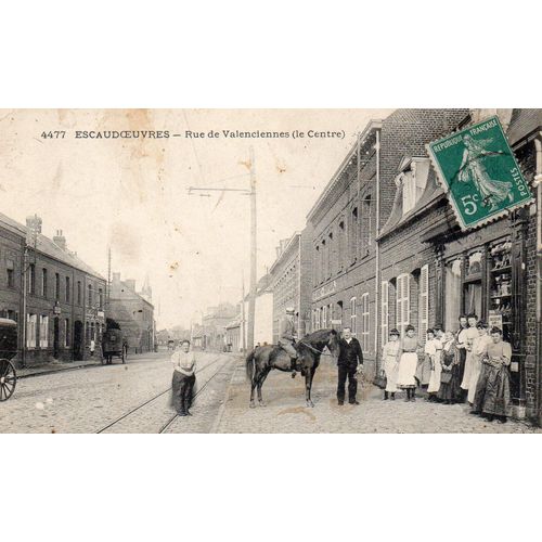 Cpa Debut Xx Eme Siecle N° 4477 Escaudoeuvres - 59 Nord - Rue De Valenciennes - ( Centre ) Écrite Et Timbrée Au Recto