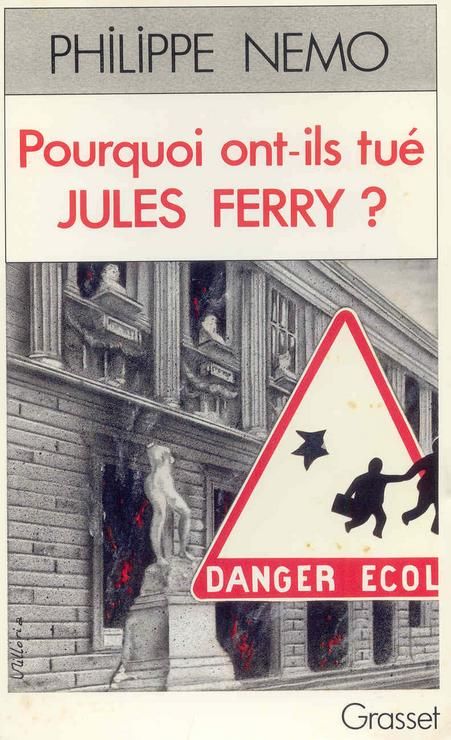 Pourquoi Ont-Ils Tué Jules Ferry ? - La Dérive De L'école Sous La Ve République