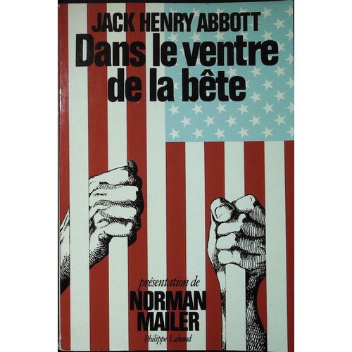 Dans Le Ventre De La Bête Par Jack Henry Abbott Préface De Norman Mailer 1982