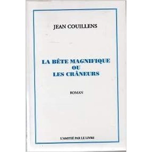 La Bête Magnifique Ou Les Crâneurs