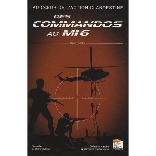 Au Coeur De L'action Clandestine Des Commandos Au Mi6
