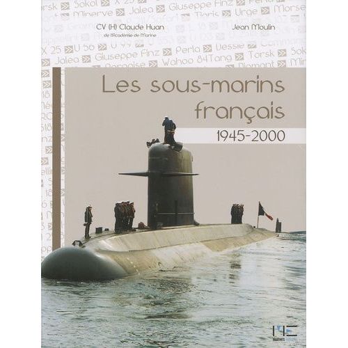 Les Sous-Marins Français 1945-2000
