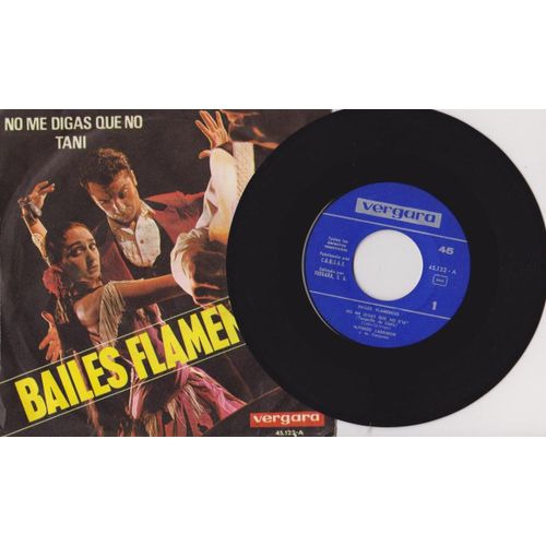45 Sp Bailes Flamencos - ,O Me Digas Que No - 2:14 - Tani 2:26 - Vergara 45 122 A Alfonso Labrador 7576- 1965 Made In Spain-