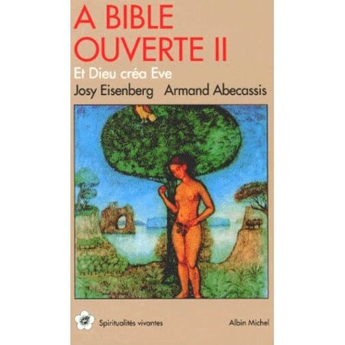 A Bible Ouverte - Tome 2, Et Dieu Créa Eve