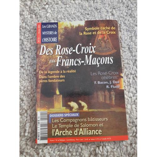 Les Grands Mysteres De L Histoire  N° 11 : Des Rose-Croix Aux Francs-Macons