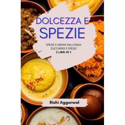 Dolcezza E Spezie