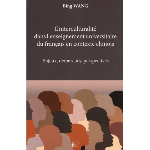 L'interculturalité Dans L'enseignement Universitaire Du Français En Contexte Chinois - Enjeux, Démarches, Perspectives