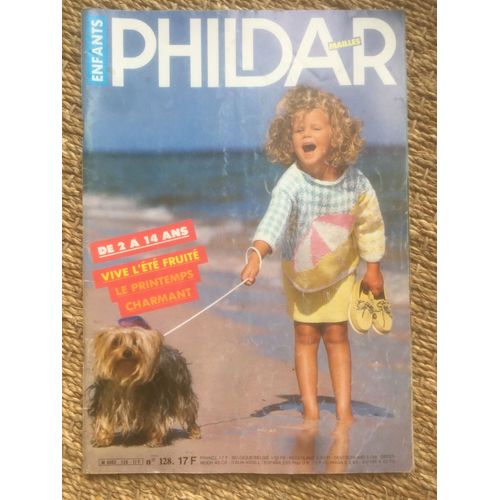 Phildar  N° 128 : De 2 À 14 Ans: Vive L'été Fruité, Le Printemps Chantant
