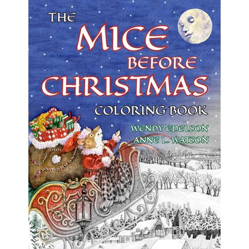 The Mice Before Christmas Coloring Book: A Grayscale Adult Coloring Book And Children's Storybook Featuring A Mouse House Tale Of The Night Before Chr