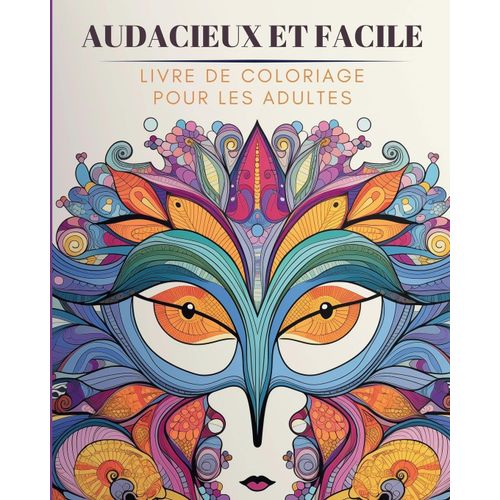 Audacieux Et Facile - Livre De Coloriage Pour Les Adultes