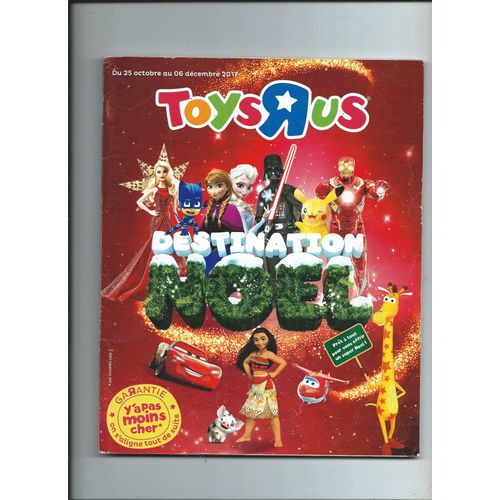 Catalogue Toys 'r' Us Jouets Destination Noël 2017 Playmobil, Disney Pixar Cars, Lego, Star Wars, Marvel, Transformers, Pokémon, Harry Potter, Meccano, Corolle, Barbie, Disney Reine Des Neiges