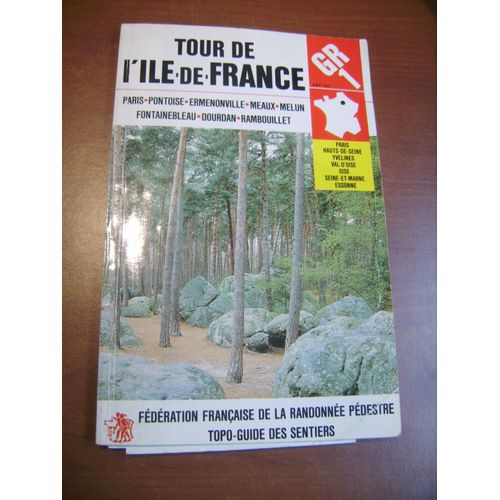 Tour De L'ile De France Gr 1 - Fédération Française De La Randonnée Pédestre. Topo-Guide Des Sentier