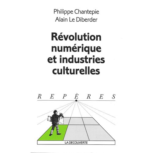 "Révolution Numérique Et Industries Culturelles". P. Chantepie / A. Le Diberder - Editions La Découverte (2005)