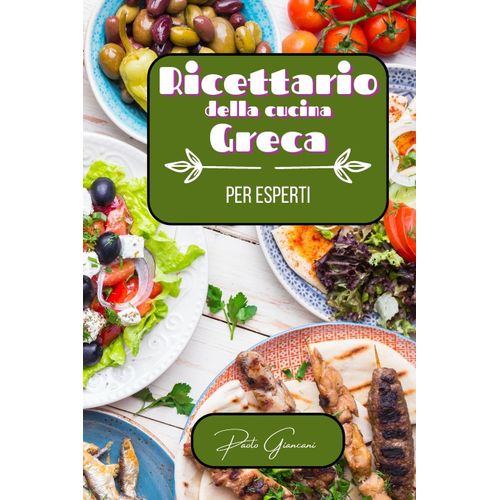 Ricettario Della Cucina Greca Per Esperti