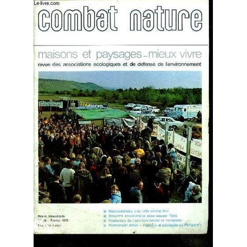 Combat Nature - N°18, Fevrier1975- Maisons Et Paysages- Mieux Vivre- Revue Des Associations Ecologiques Et De Defense De L Environnement- Marckolsheim Une Lutte Exemplaire, 60 Asosciations Pour Sauver(...)