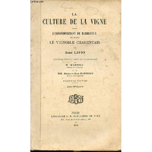 La Culture De La Vigne Dans L Arrondissement De Barbezieux Et Dans Le Vignoble Charentais - 2e Édition.