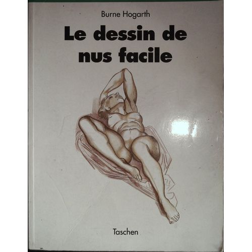 Le Dessin De Nus Facile Par Burne Hogarth ( Dessinateur De Tarzan ) Edition Tashen