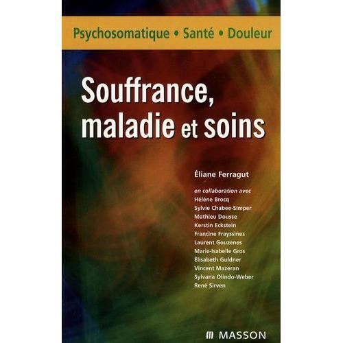 Souffrance, Maladies Et Soins