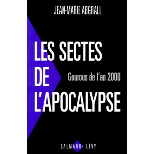Les Sectes De L'apocalypse - Gourous De L'an 2000