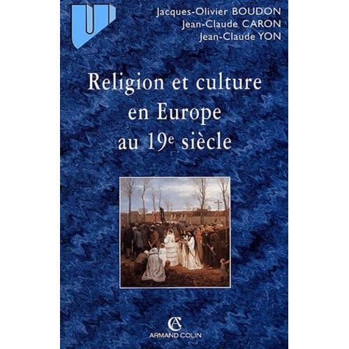 Religion Et Culture En Europe Au 19e Siècle (1800-1914)