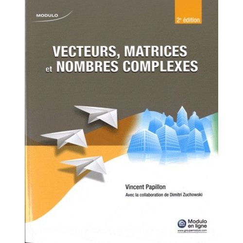 Vecteurs, Matrices Et Nombres Complexes
