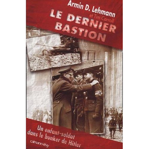 Le Dernier Bastion - Un Enfant-Soldat Dans Le Bunker De Hitler