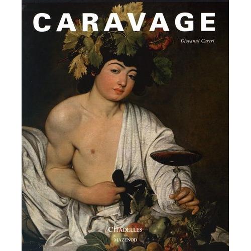 Caravage - La Peinture En Ses Miroirs