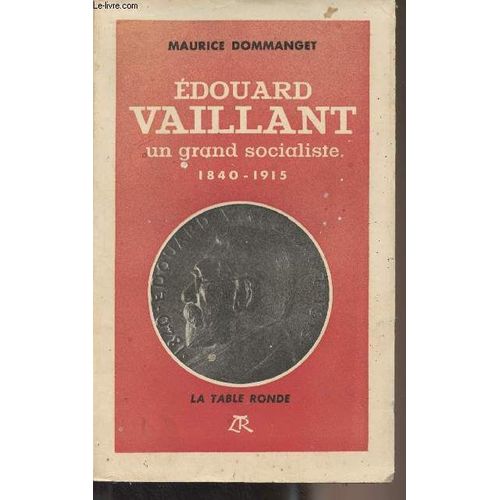 Edouard Vaillant, Un Grand Socialiste 1840-1915