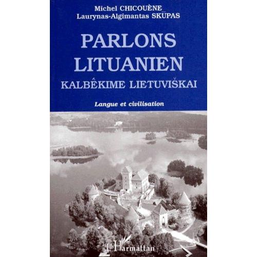 Parlons Lituanien : Langue Et Civilisation