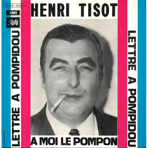 Henri Tisot : A Moi Le Pompon / Lettre À Pompidou / Post Scriptum [Vinyle 45 Tours 7" Ep] 1969