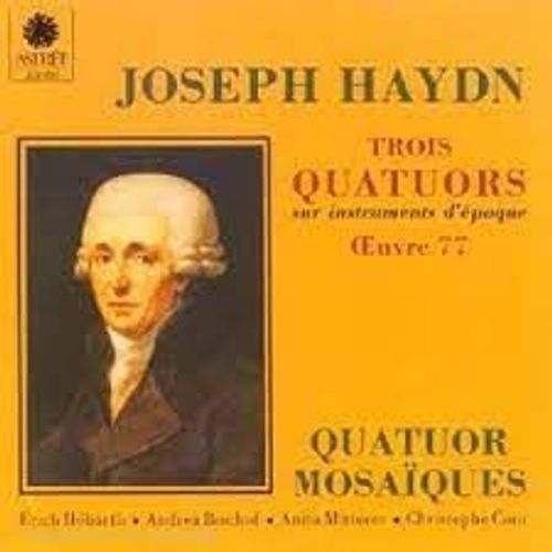 Joseph Haydn (1732-1809) Trois Quatuor À Cordes Oeuvre 77 Opus 103 Par Quatuor Mosaïques Sur Instruments D'époque Baroque Astrée Auvidis Maria Et Michel Bernstein C.D 1989
