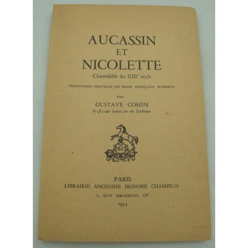 Gustave Cohen Aucassin Et Nicolette - Chantefable Du 13ème Siècle 1954 Honoré Champion