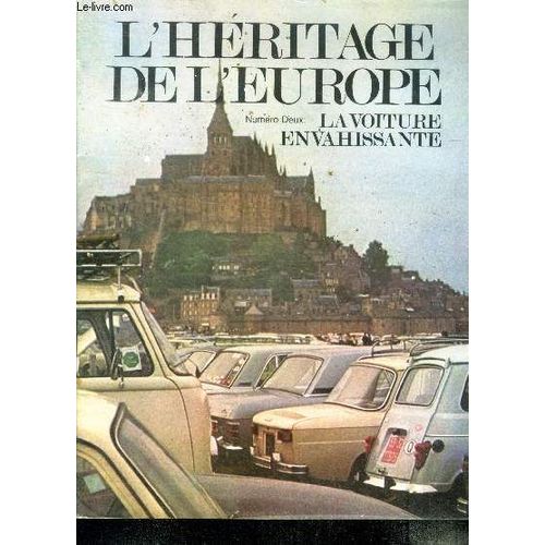 L Heritage De L Europe N°2 : La Voiture Envahissante- La Circulation Dans Les Villes Historiques, Les Villes D Italie, Zones Pietons: L Experience Allemande, Le Controle De La Circulation Dans Les(...)