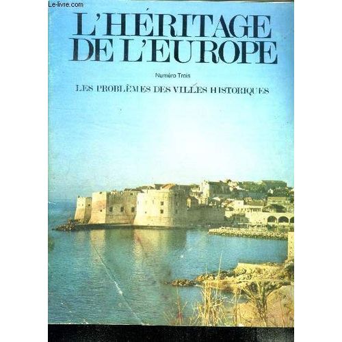L Heritage De L Europe N°3: Les Problemes Des Villes Historiques- Venise Par Abraham Rogatnick, Dubrovnik, Bamberg Par Victor Harth, Sarlat Par Max Sarradet, Bath Par Adam Fergusson, Vienne, Mdina(...)