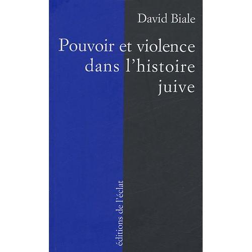 Pouvoir Et Violence Dans L'histoire Juive