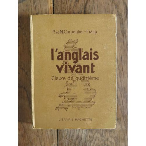 L'anglais Vivant Classe De Quatrième De P. Et M. Carpentier-Fialip. Librairie Hachette.1933